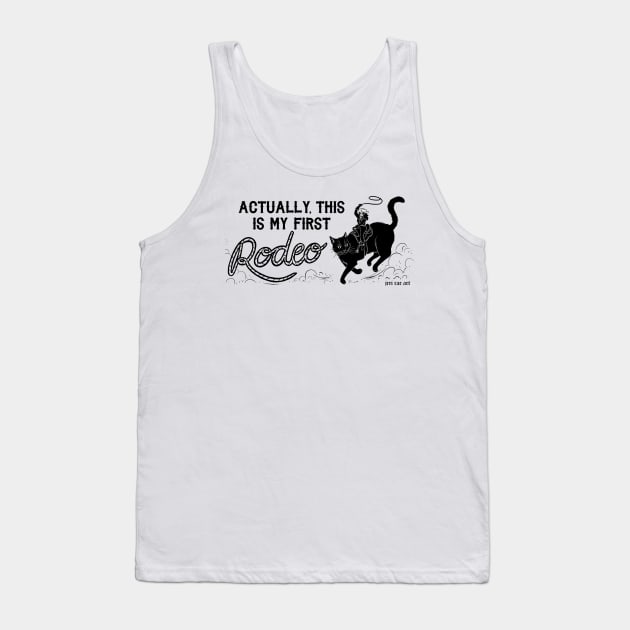 Actually This Is My First Rodeo! Tank Top by jeriraeart